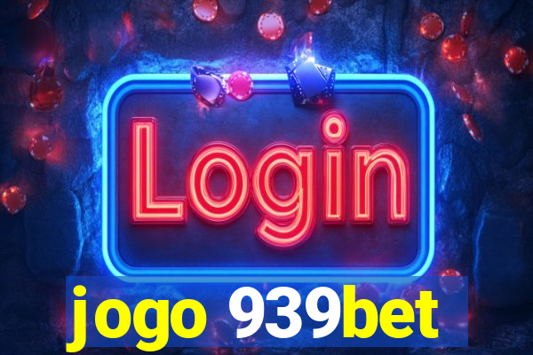 jogo 939bet